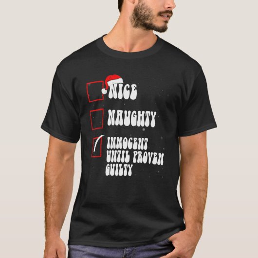 Nice Naughty Innocent Until Proven Guilty Christma T-shirt (Voorkant)