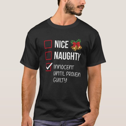 Nice Naughty Innocent Until Proven Guilty Christma T-shirt (Voorkant)