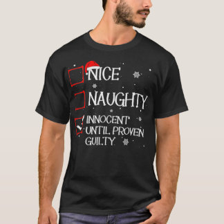 Nice Naughty Innocent Until Proven Guilty Christma T-shirt