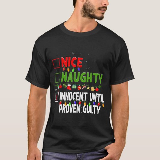 Nice Naughty Innocent Until Proven Guilty Family C T-shirt (Voorkant)