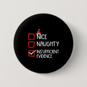 Nice Naughty Insufficient Evidence Christmas Fun X Ronde Button 5,7 Cm (Voorkant)