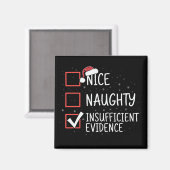 Nice Naughty Insufficient Evidence Christmas Funny Magneet (Voorkant / Achterkant)