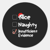 Nice Naughty Insufficient Evidence Christmas Santa Ronde Sticker (Voorkant)
