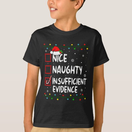 Nice Naughty Insufficient Evidence Christmas Santa T-shirt (Voorkant)
