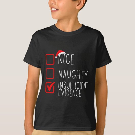 Nice Naughty Insufficient Evidence Christmas Santa T-shirt (Voorkant)
