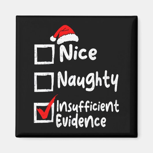 Nice Naughty Insufficient Evidence Funny Christmas Magneet (Voorkant)