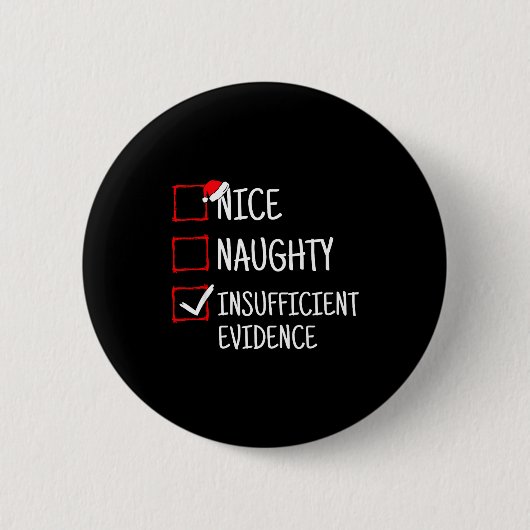 Nice Naughty Insufficient Evidence Funny Christmas Ronde Button 5,7 Cm (Voorkant)