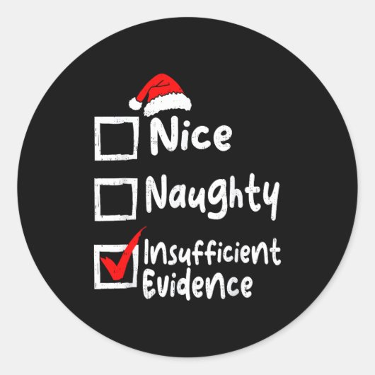 Nice Naughty Insufficient Evidence Funny Christmas Ronde Sticker (Voorkant)