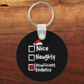 Nice Naughty Insufficient Evidence Funny Christmas Sleutelhanger (Voorkant)
