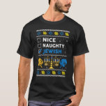 Nice Naughty Jewish Ugly Hanukkah Sweater Chanukah T-shirt<br><div class="desc">Mooie joodse joodse Ugly Hanukkah Sweater Chanukah Gifts.</div>