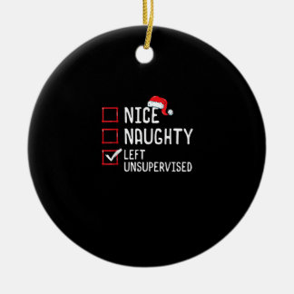 Nice Naughty Left Unsupervised Christmas List Keramisch Ornament