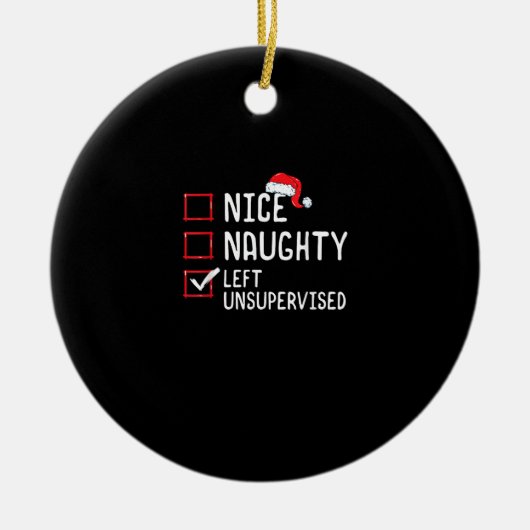 Nice Naughty Left Unsupervised Christmas List Keramisch Ornament (Voorkant)