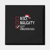 Nice Naughty Left Unsupervised Christmas List   Magneet (Voorkant)