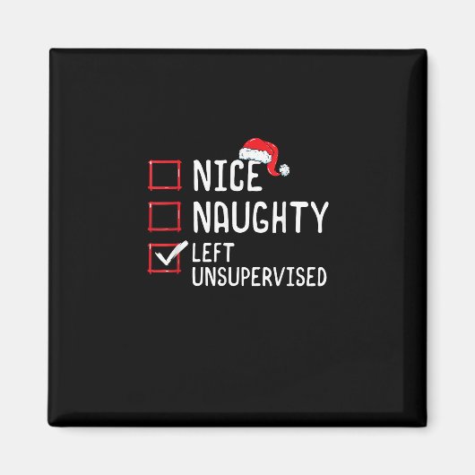 Nice Naughty Left Unsupervised Christmas List   Magneet (Voorkant)