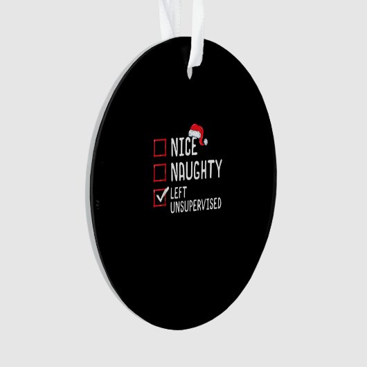 Nice Naughty Left Unsupervised Christmas List  Ornament (voorkant)