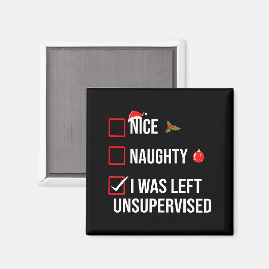 Nice Naughty Left Unsupervised Funny Christmas  Magneet (Voorkant / Achterkant)