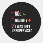 Nice Naughty Left Unsupervised Funny Christmas  Ronde Sticker (Voorkant)