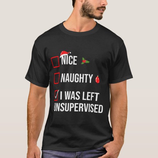 Nice Naughty Left Unsupervised Funny Christmas  T-shirt (Voorkant)