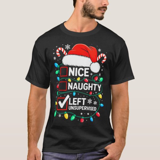 Nice Naughty Left Unsupervised Shirt Funny Christm (Voorkant)