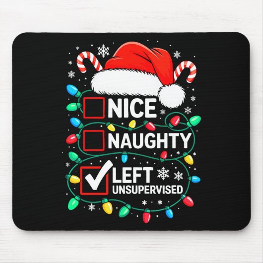 Nice Naughty Left Unsupervised Shirt Funny Christm Muismat (Voorkant)