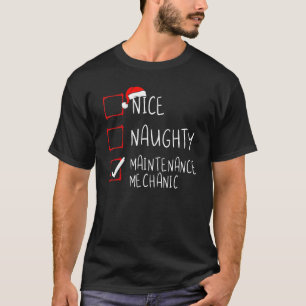 Nice Naughty Maintenance Mechanic kerstkerstkerstk T-shirt