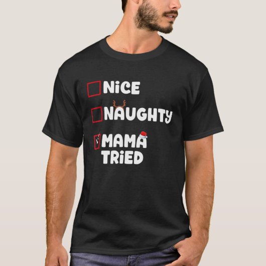 Nice Naughty Mama heeft kerstkerstkerstkerstkerstk T-shirt (Voorkant)