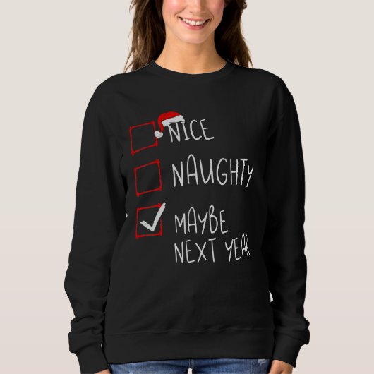 Nice Naughty Maybe Next Year Christmas List Xmas S Trui (Voorkant)