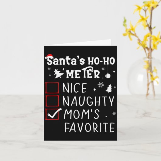 Nice Naughty Mom's Favorite Christmas List Santa C Kaart (Gele Bloem)