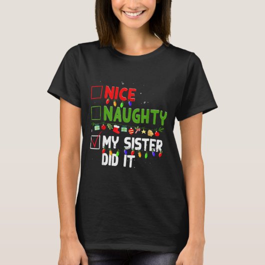 Nice Naughty My Sister Did It Family Xmas Pajama C T-shirt (Voorkant)
