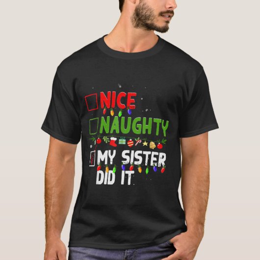 Nice Naughty My Sister Did It Family Xmas Pajama C T-shirt (Voorkant)