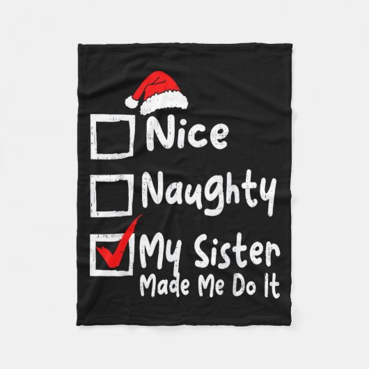 Nice Naughty My Sister Made Me Do It Funny Christm Fleece Deken (Voorkant)