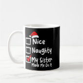 Nice Naughty My Sister Made Me Do It Funny Christm Koffiemok (Links)