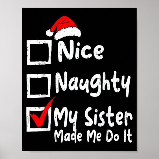 Nice Naughty My Sister Made Me Do It Funny Christm Poster (Voorkant)