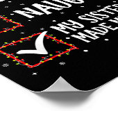 Nice Naughty My Sister Made Me Do It Funny Christm Poster (Hoek)