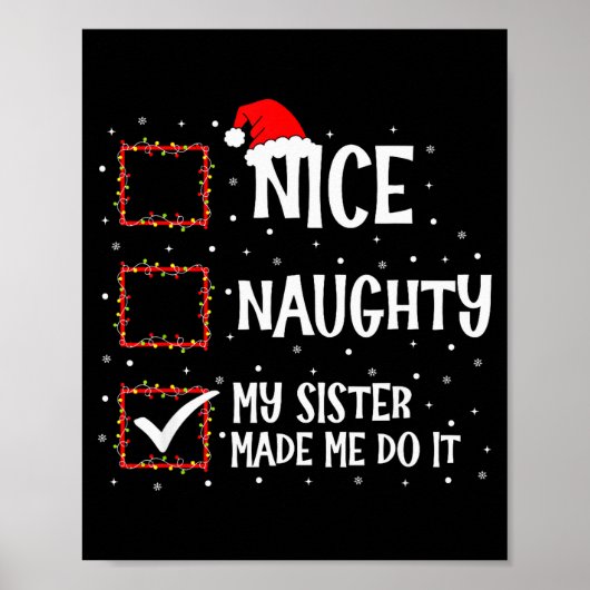 Nice Naughty My Sister Made Me Do It Funny Christm Poster (Voorkant)