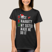 Nice Naughty My Sister Made Me Do It Merry Christm T-shirt (Voorkant)