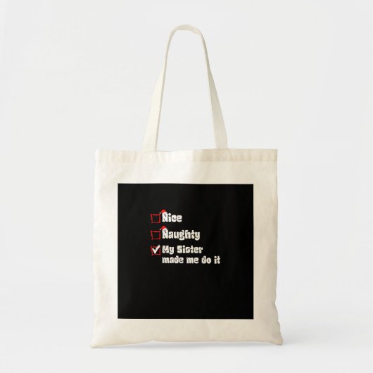 Nice Naughty My Sister Made Me Do It  Tote Bag (Voorkant)