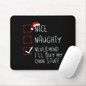 Nice Naughty Never Mind I'll Buy My Own Stuff Chri Muismat (Met muis)
