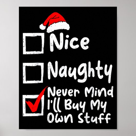 Nice Naughty Never Mind I'll Buy My Own Stuff Chri Poster (Voorkant)