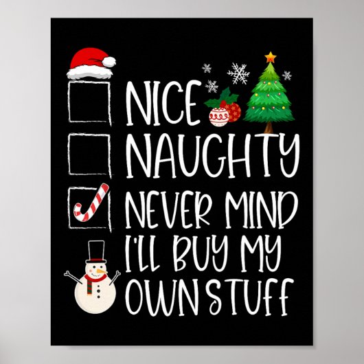 Nice Naughty Never Mind I'll Buy My Own Stuff Chri Poster (Voorkant)
