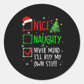 Nice Naughty Never Mind I'll Buy My Own Stuff Chri Ronde Sticker (Voorkant)