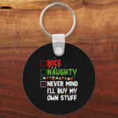 Nice Naughty Never Mind I'll Buy My Own Stuff Chri Sleutelhanger (Voorkant)