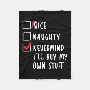 Nice Naughty Nevermind Ik koop mijn eigen spullen Fleece Deken
