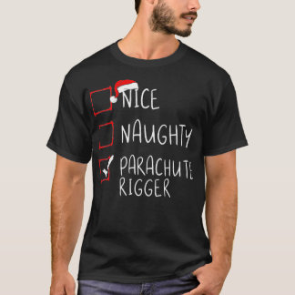 Nice Naughty Parachute Rigger kerstlist kerstman T-shirt