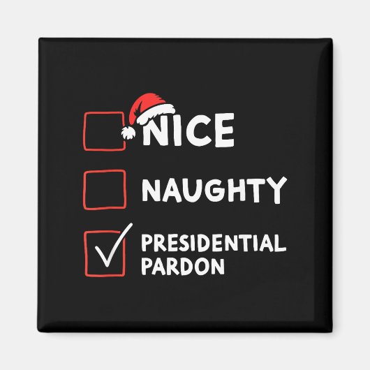 Nice Naughty Presidential Pardon Christmas List Sa Magneet (Voorkant)