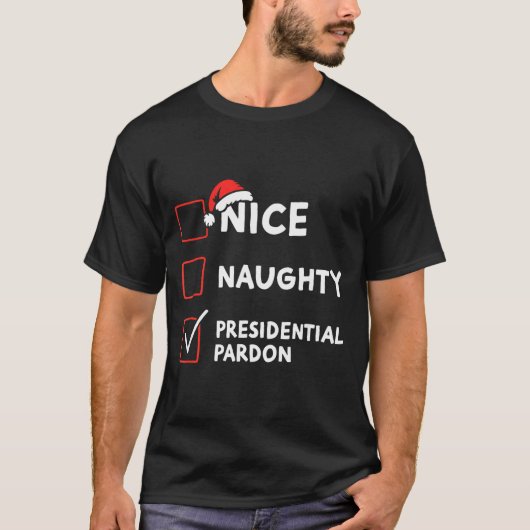 Nice Naughty Presidential Pardon Christmas List Sa T-shirt (Voorkant)