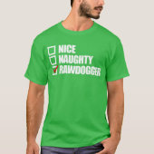 Nice Naughty Rawdogger Adult Humor Kerstmis T-shirt (Voorkant)