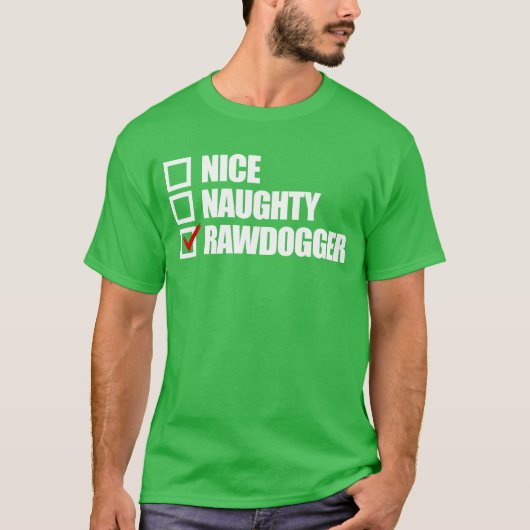 Nice Naughty Rawdogger Adult Humor Kerstmis T-shirt (Voorkant)
