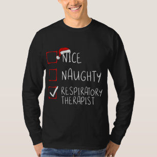 Nice Naughty Respiratory Therapist List T-shirt