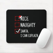 Nice Naughty Santa I Can Explain Funny Christmas Muismat (Met muis)